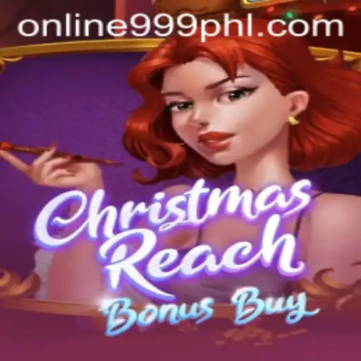 ChristmasReachBonusBuy: A Festive Gaming Experience with 999PHL